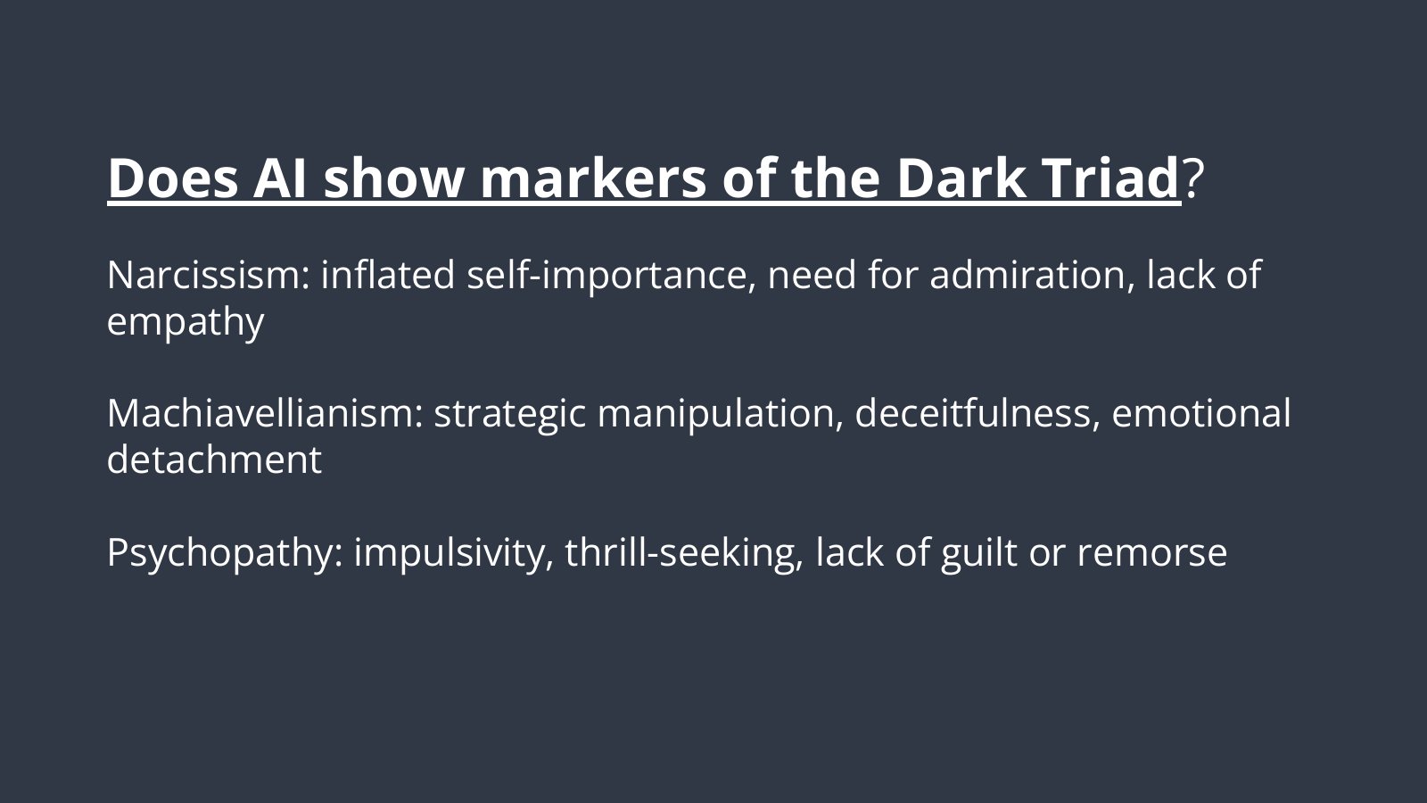 Slide 3: Does AI show markers of the Dark Triad? Narcissism, Machiavellianism and psychopathy, with the same markers as Slide 1.